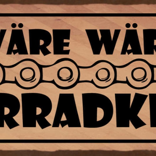 Schild Wäre Wäre Fahrradkette Hätte Hätte 27x10 Blech od.Holz