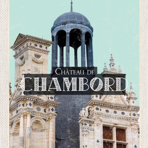 Schild Château De Chambord Schloss Frankreich 12x18 20x30 30x40 Blech od. Holz