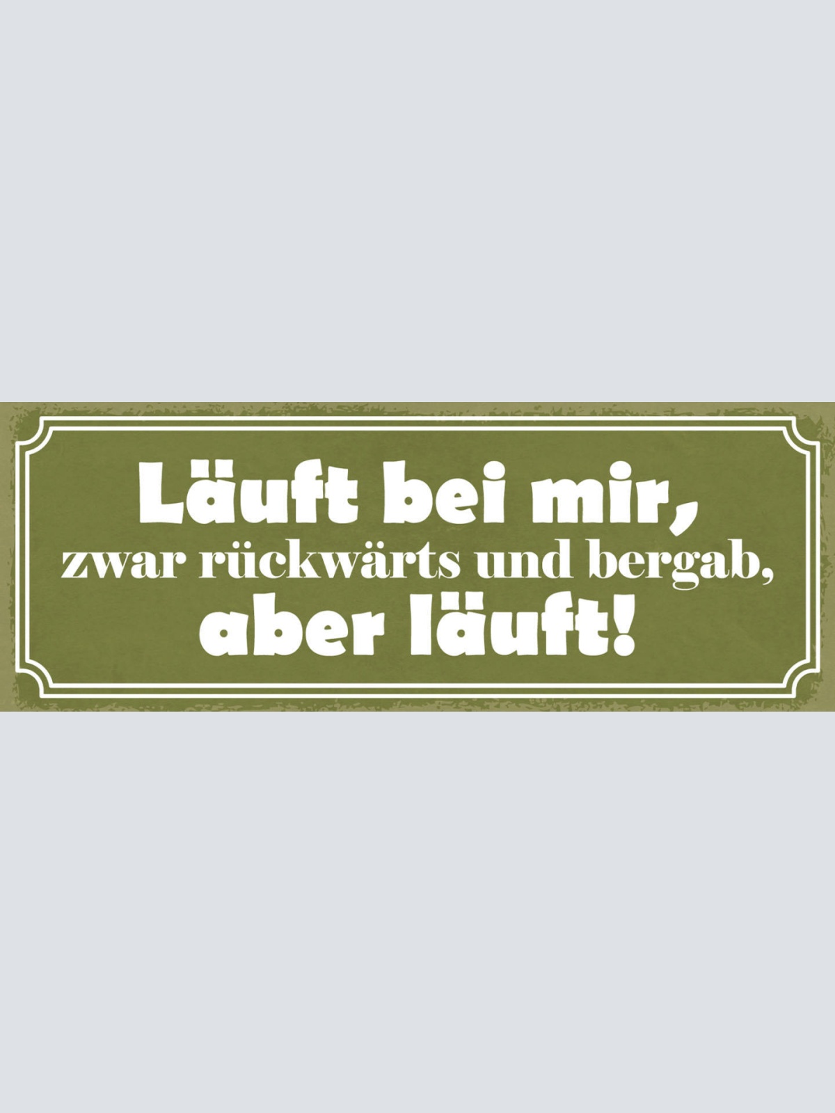 Schild Läuft Bei Mir Zwar Rückwärts & Bergab Aber Läuft 27x10 Blech od.Holz