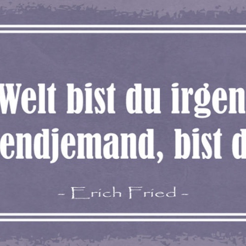 Schild Für Die Welt Bist Du Irgendjemand Aber Für Irgendjemand Bist Du Die Welt