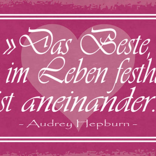 Schild Das Beste Woran Man Im Leben Festhalten Kann Ist Einander A.Hepburn 27x10