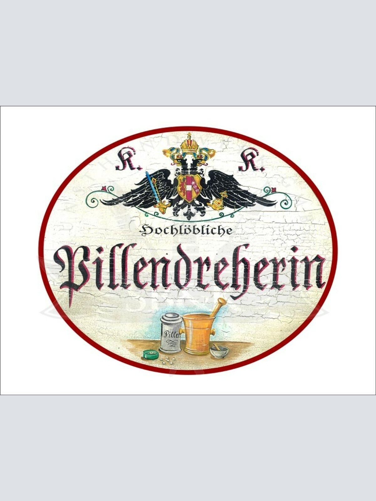 KuK Nostalgie Holzschild - Hochlöbliche Pillendreherin - Mörser Tabletten  TH