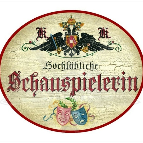 KuK Nostalgie Holzschild - Hochlöbliche Schauspielerin - Masken TH