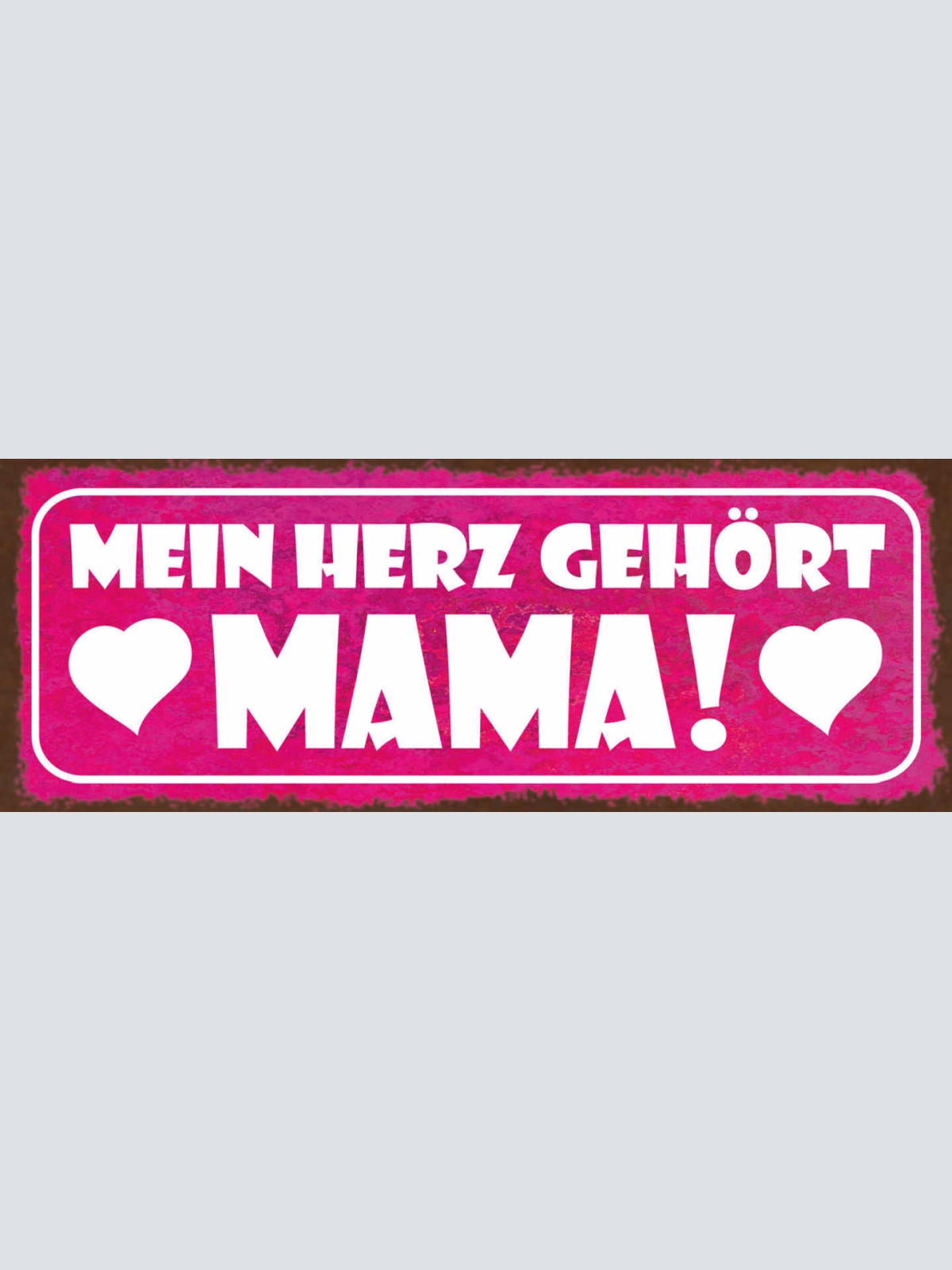 Schild Mein Herz Gehört Mama Mutter Eltern Kind Kinder 27x10 Blech od.Holz