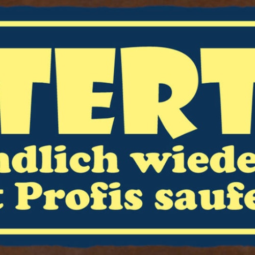 Schild Vatertag Endlich Wieder Mit Profis Saufen Alkohol 27x10 Blech od.Holz