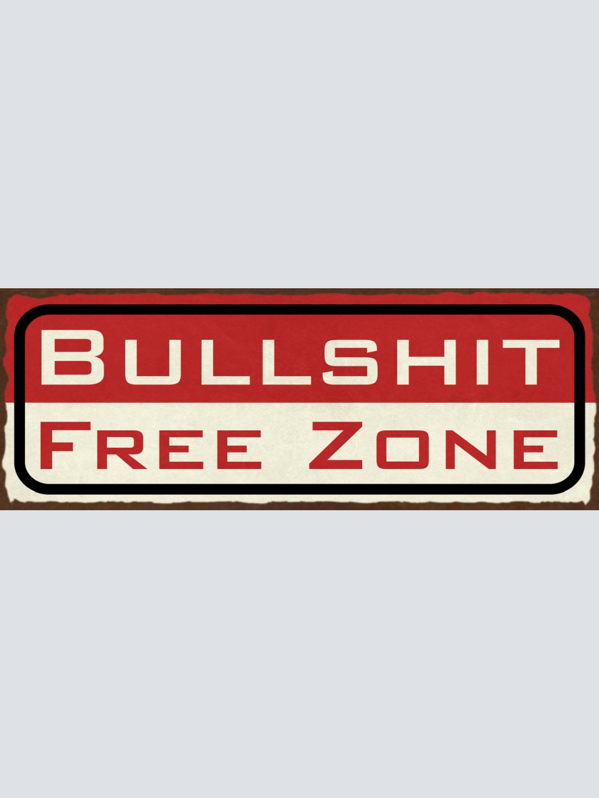 Schild Bullshit Free Zone Blödsinn Freie Zone Bereich 27x10 Blech od.Holz