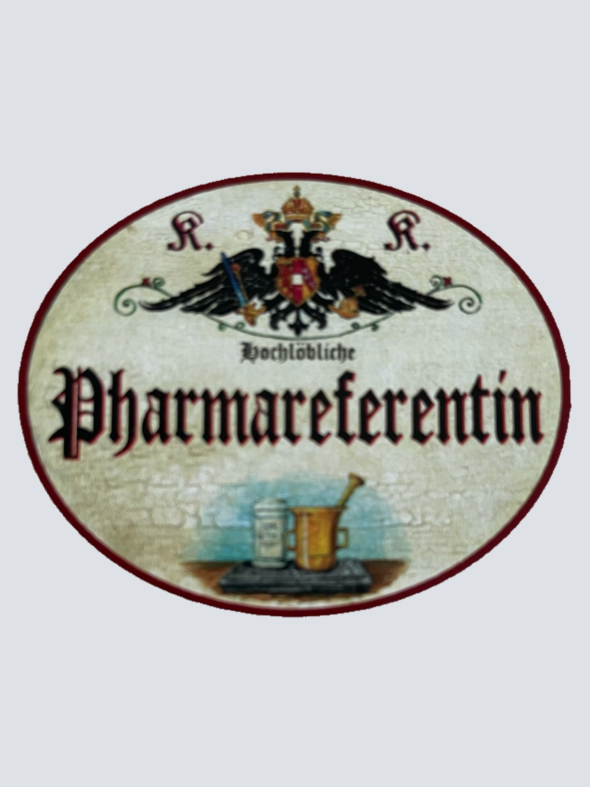 KuK Nostalgie Holzschild Hochlǒbliche Pharmareferentin Pharmafirma Schild