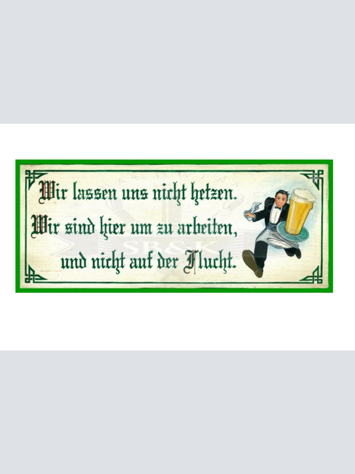 KuK Nostalgie Holzschild Wir lassen uns nicht hetzen