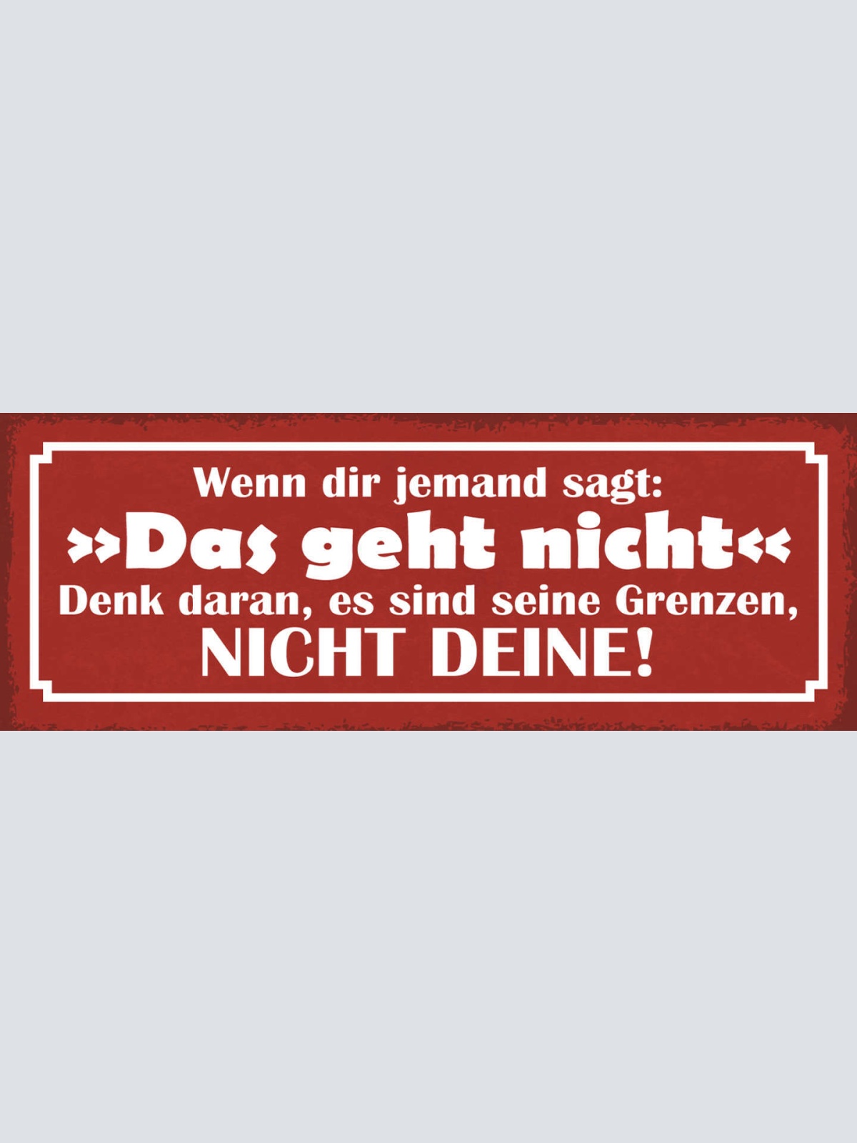 Schild Wennn Jemand Sagt Es Geht Nicht Denk Daran Sind Seine Grenzen Nicht Deine