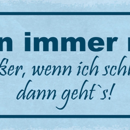 Schild Ich Bin Immer Müde Außer Wenn Ich Schlafe Dann Geht's Schlafen 27x10