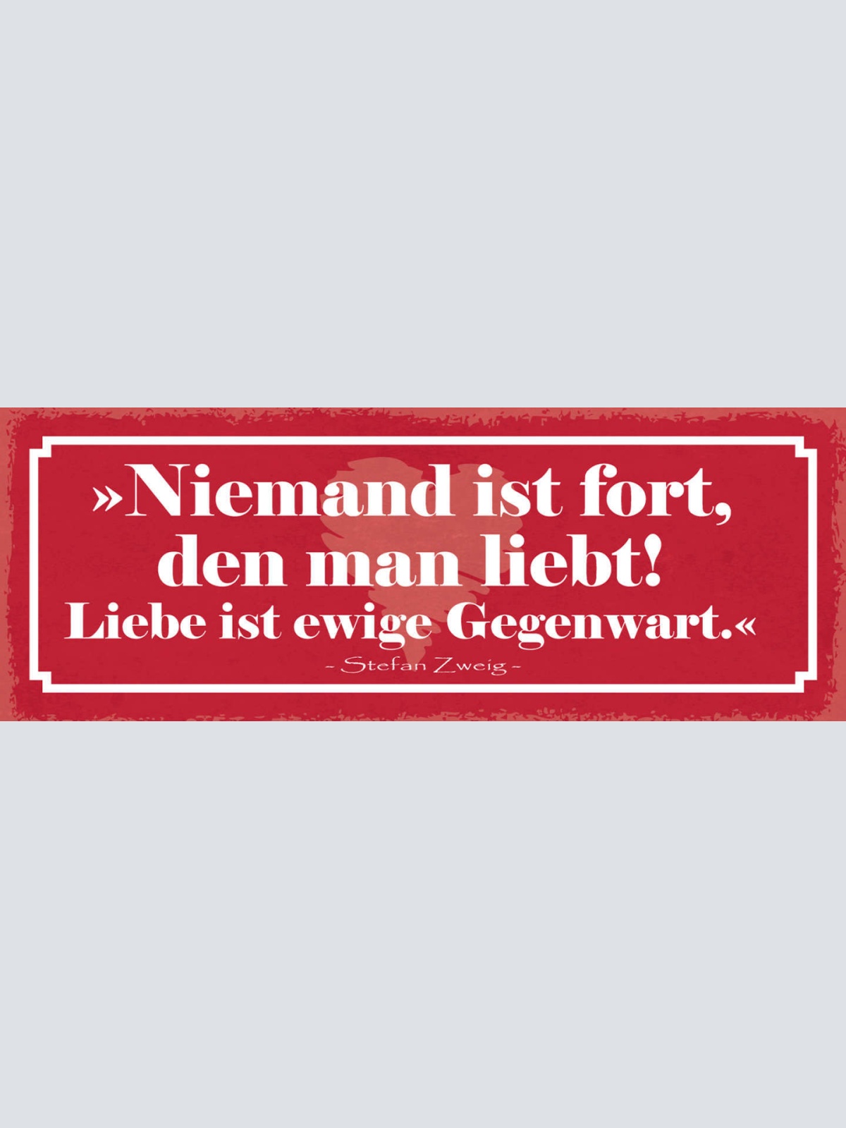 Schild Niemand Ist Fort Den Man Liebt Liebe Ist Ewige Gegenwert S. Zweig 27x10