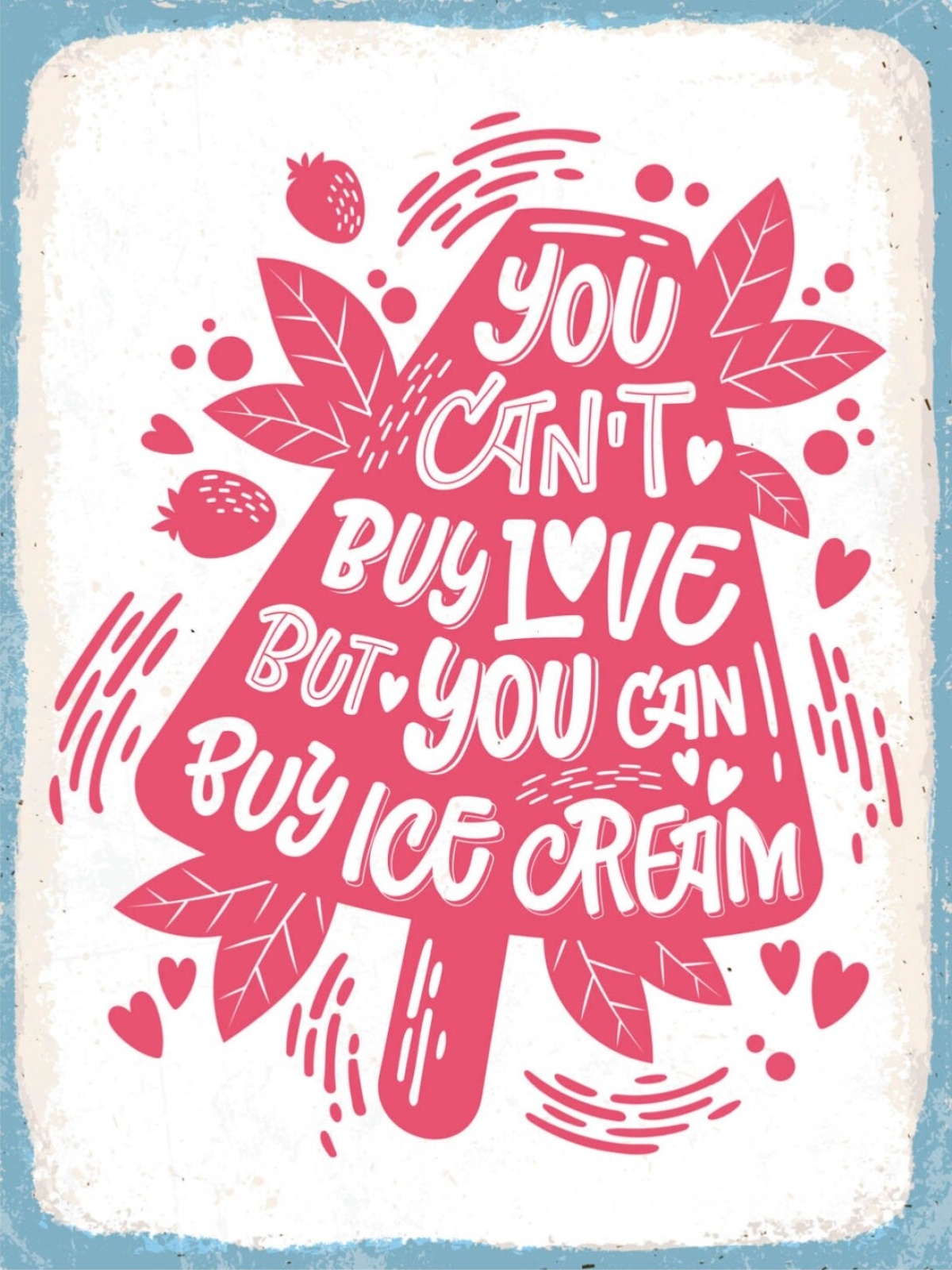Schild You Can't Buy Love But You Can Buy Ice Cream 12x18 20x30 30x40 Blech/Holz