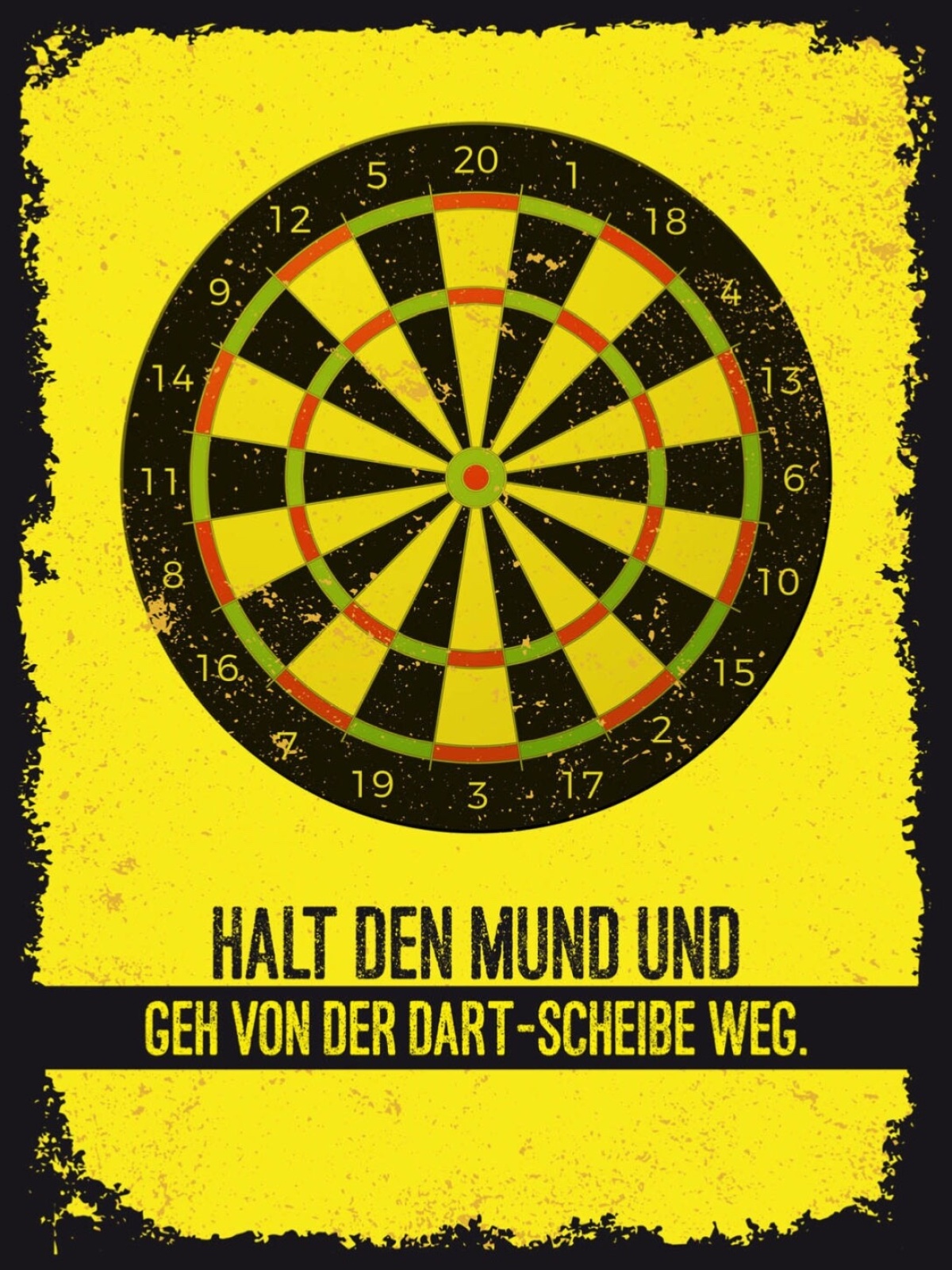 Schild Halt Den Mund & Geh Von Der Dart Scheibe Weg 12x18 20x30 30x40 Blech/Holz