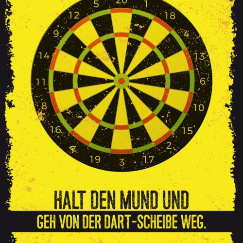 Schild Halt Den Mund & Geh Von Der Dart Scheibe Weg 12x18 20x30 30x40 Blech/Holz