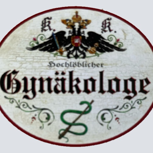 KuK Nostalgie Holzschild Hochlöblicher Gynäkologe Gynäkologie Frauenarzt Schild