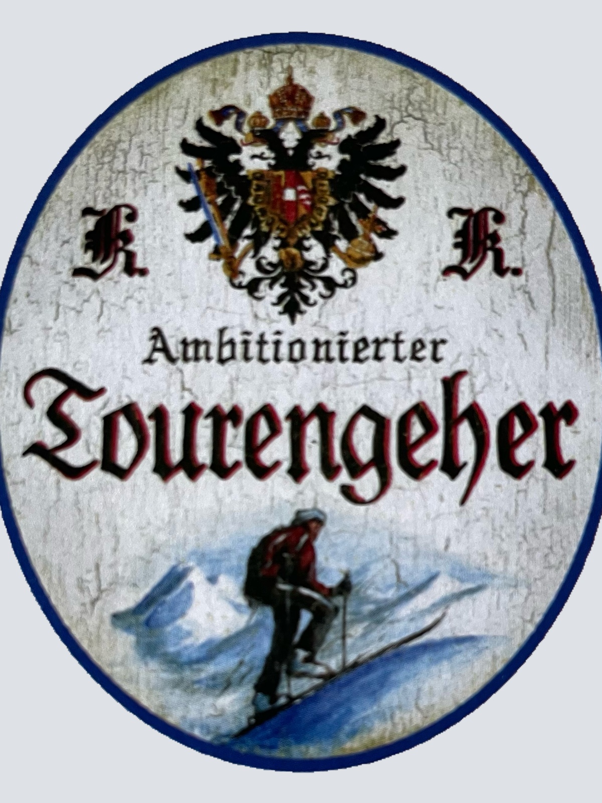 KuK Nostalgie Holzschild Ambitionierter Tourengeher Tour Wandern Hobby Schild