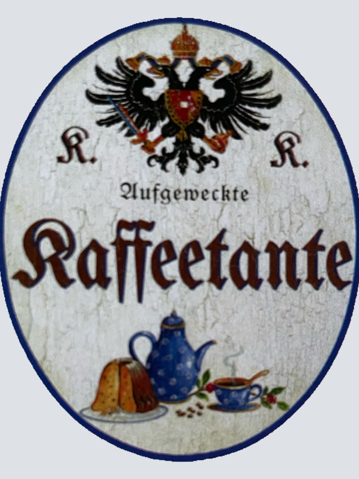 KuK Nostalgie Holzschild Aufgeweckte Kaffeetante Kaffee Treffen Reden Schild
