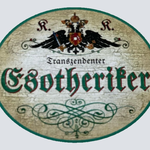 KuK Nostalgie Holzschild Transzendenter Esotheriker Esoterik Esoteriker Schild