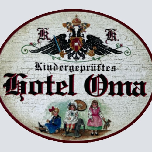 KuK Nostalgie Holzschild Kindergeprüftes Hotel Oma Großmutter Großeltern Schild