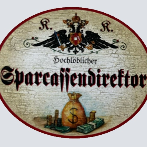 KuK Nostalgie Holzschild Hochlöblicher Sparcassendirektor Sparkasse Bank Schild
