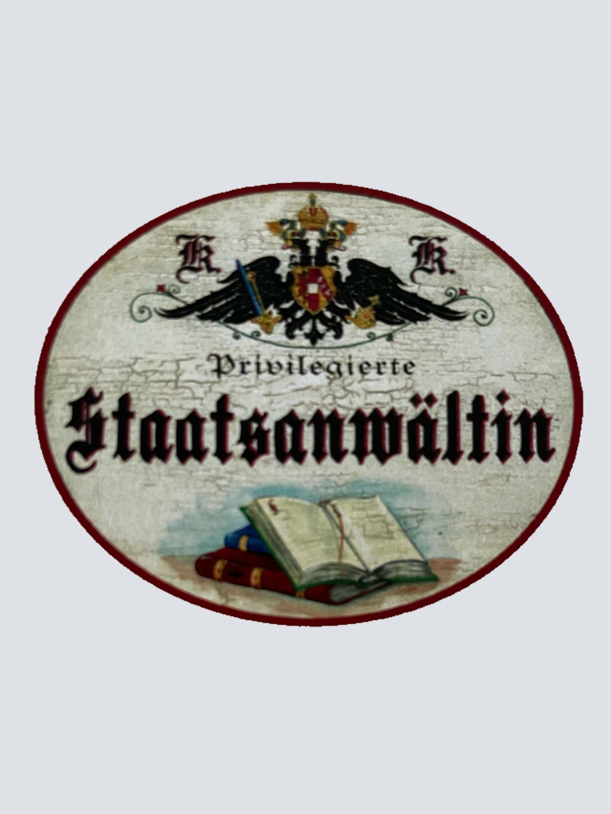 KuK Nostalgie Holzschild Privilegierte Staatsanwältin Anwältin Gericht Schild