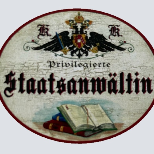 KuK Nostalgie Holzschild Privilegierte Staatsanwältin Anwältin Gericht Schild