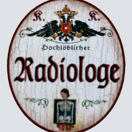 KuK Nostalgie Holzschild Hochlöblicher Radiologe Radiologie Röntgen Schild