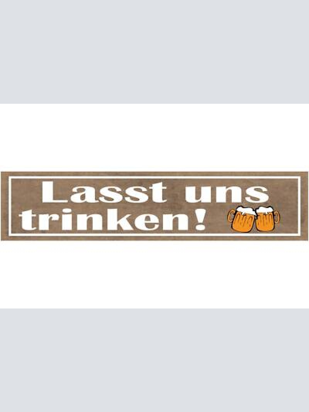Schild lasst uns trinken alkohol bier glas flasche wirt 46 x 10 blech od. holz