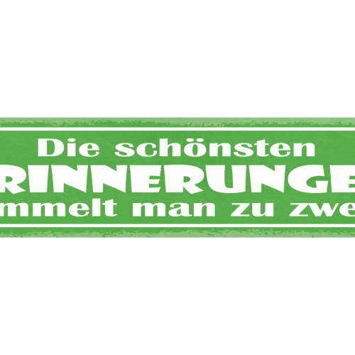 Schild Die Schönsten Erinnerungen Sammelt Man Zu Zweit 46 x 10 Blech od. Holz