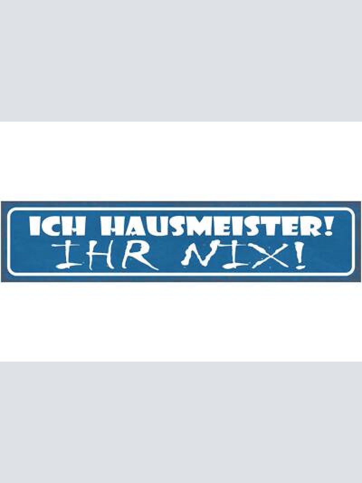 Schild ich hausmeister ihr nix haus wart dienst 46 x 10 blech od. holz