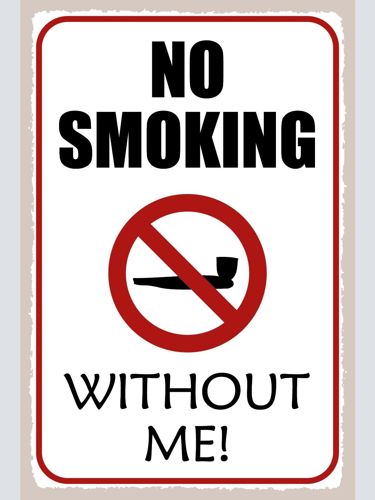 Schild No Smoking Pfeife Rauchen Raucher 12x18 / 20x30 / 30x40 Blech od. Holz