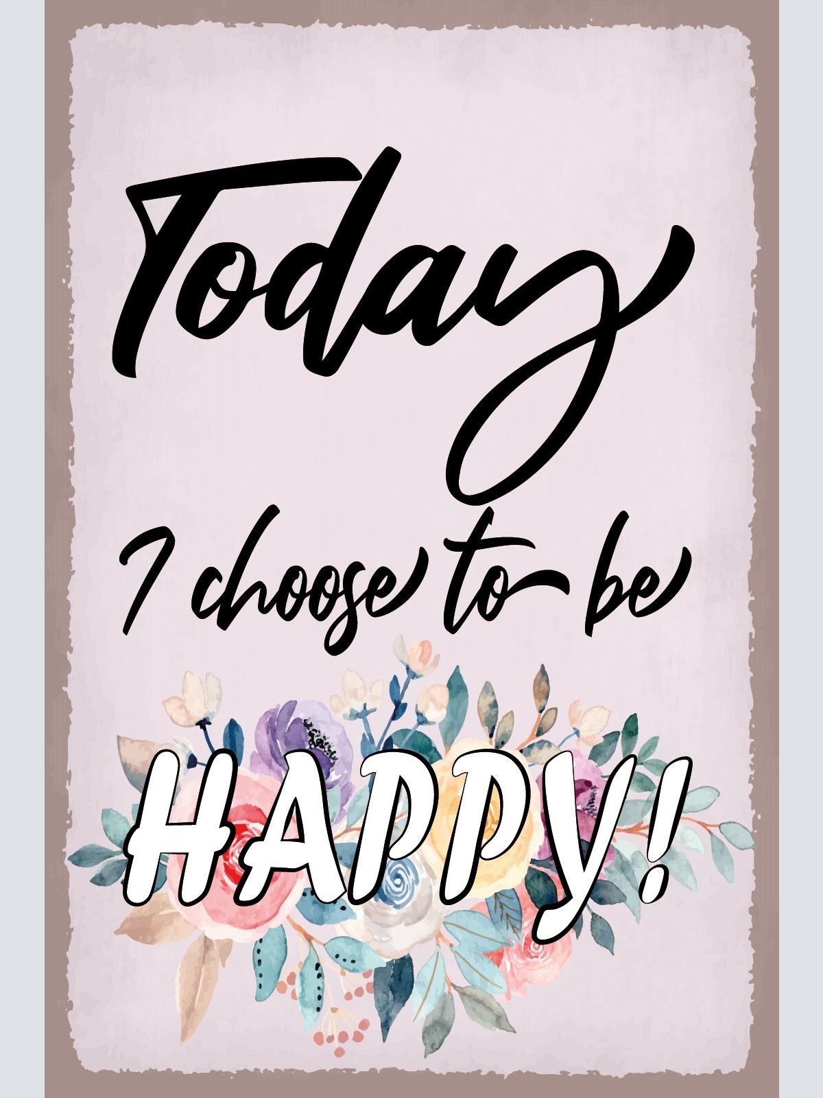 Schild Today Be Happy Heute Fröhlich Froh 12x18 / 20x30 / 30x40 Blech od. Holz