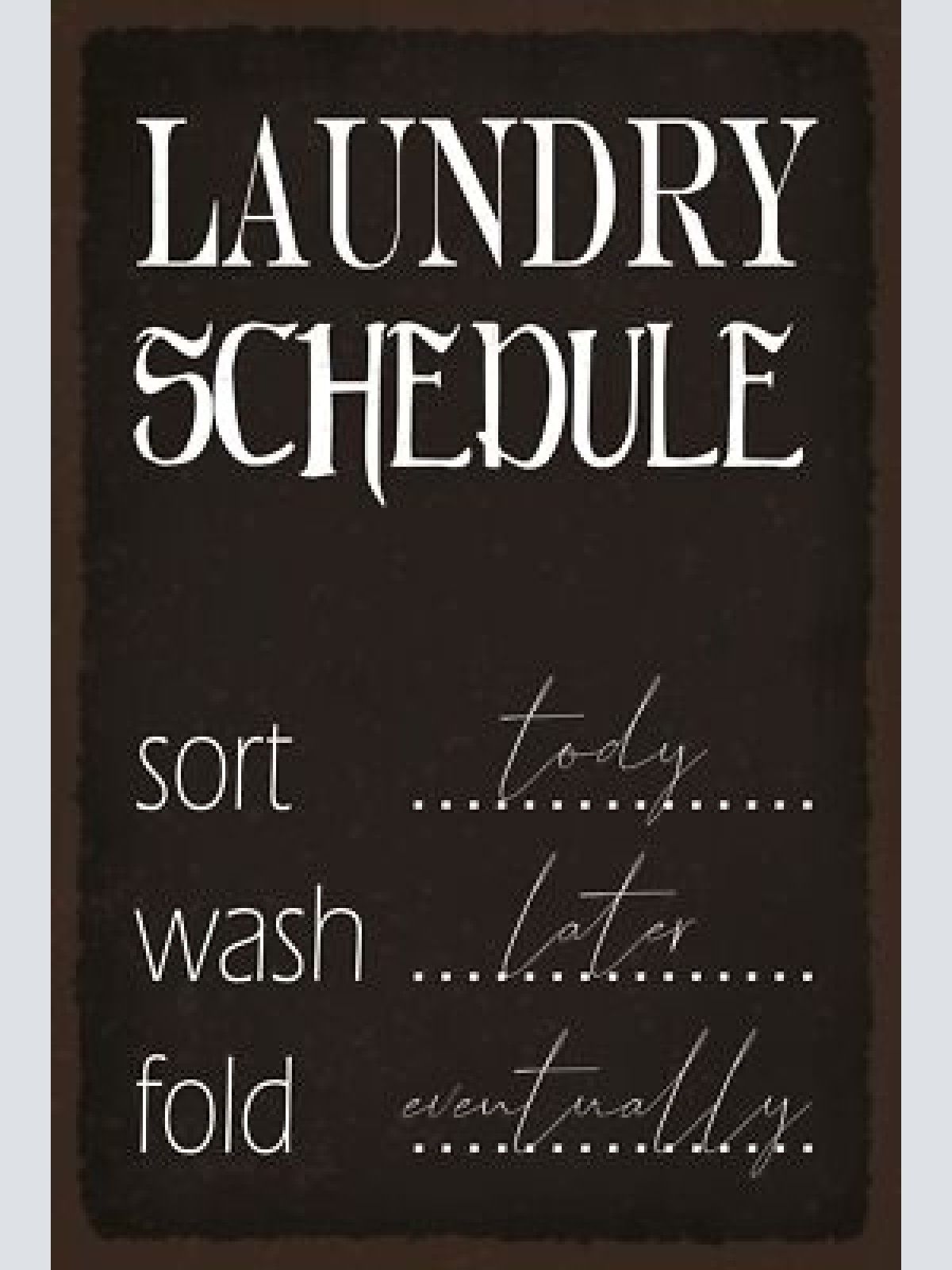 Schild Laundry Schedule Plan Wäsche Waschen 12x18 / 20x30 / 30x40 Blech od. Holz