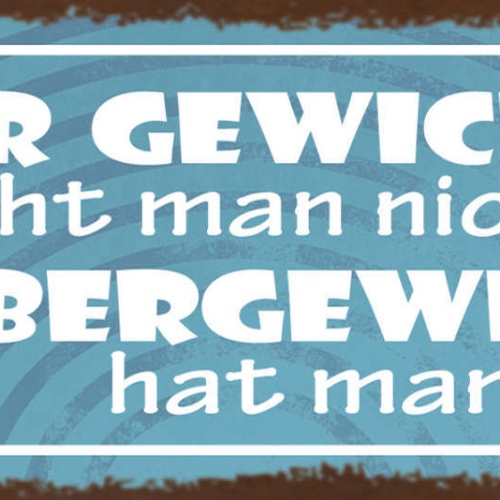 Schild Über Gewicht Spricht Man Nicht Übergewicht Hat Man 27x10 Blech od.Holz