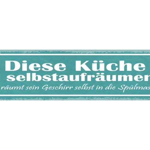 Schild Diese Küche Ist Selbstaufräumend Jeder Räumt Geschirr In Spülmaschine