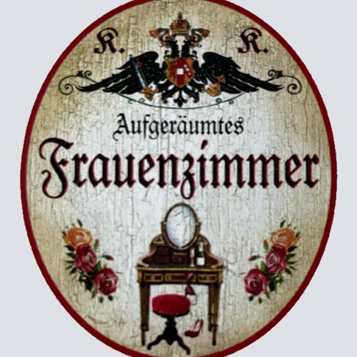 KuK Nostalgie Holzschild Aufgeräumtes Frauenzimmer Frau Dame Raum Schild