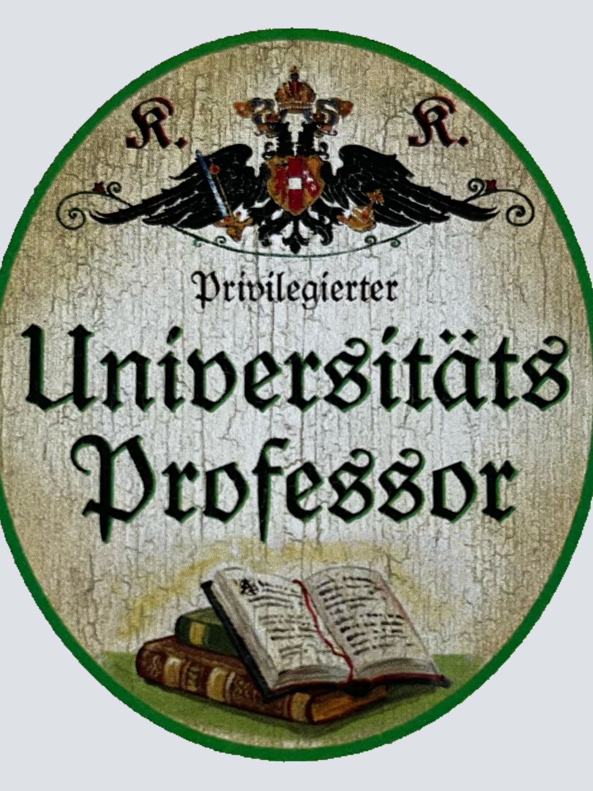 KuK Nostalgie Holz Schild Privilegierter Universitäts-Professor Universität