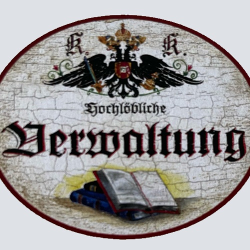 KuK Nostalgie Holzschild Hochlöbliche Verwaltung Büro Verwalter Firma Schild