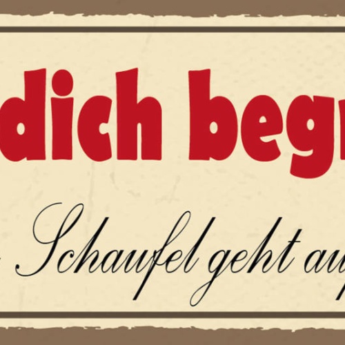 Schild Geh Dich Begraben Die Schaufel Geht Auf Mich 27x10 Blech od.Holz