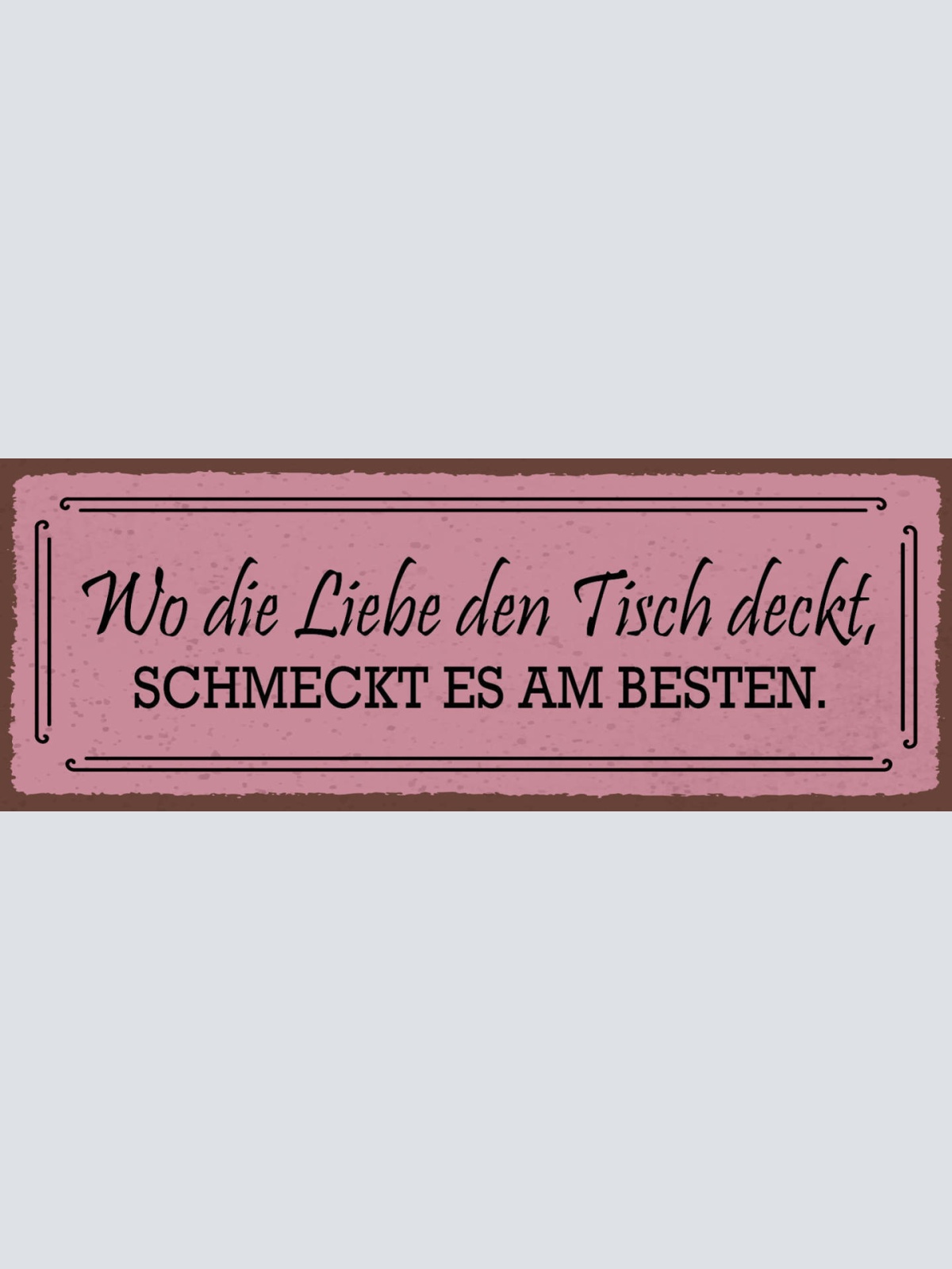 Schild Wo Die Liebe Den Tisch Deckt Schmeckt Es Am Besten Essen Kochen 27x10