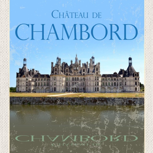Schild Château De Chambord Schloss Frankreich 12x18 20x30 30x40 Blech od. Holz