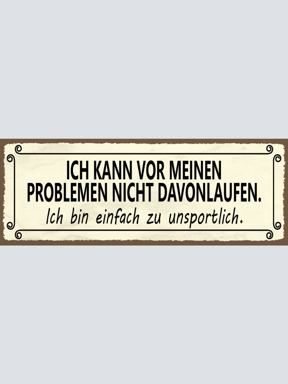 Schild Ich Kann Vor Meinen Problemen Nicht Davonlaufen Einfach Zu Unsportlich