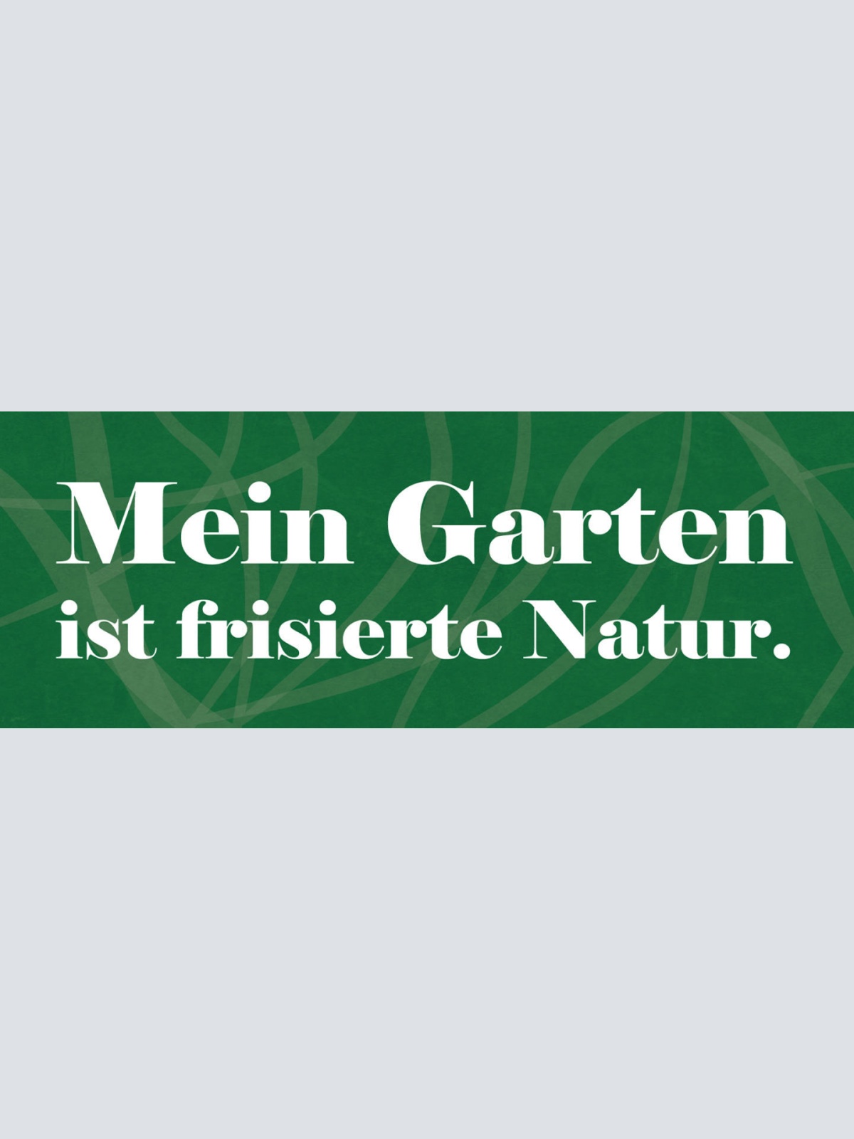 Schild Mein Garten Ist Frisierte Natur Rasen Pflanzen Gras 27 x 10 Blech od.Holz