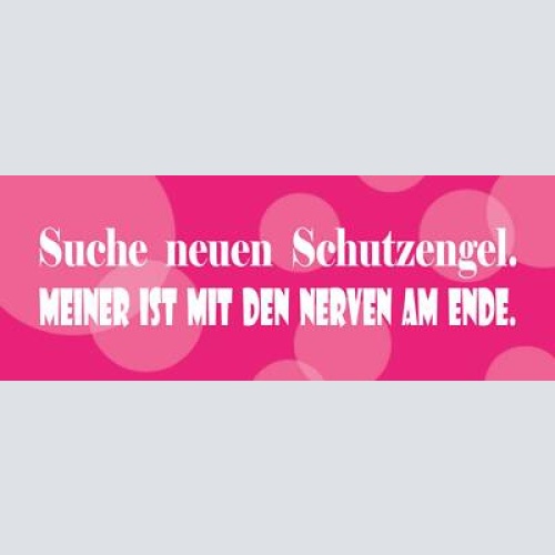 Schild suche neuen schutzengel meiner ist mit den nerven am ende 27 x 10