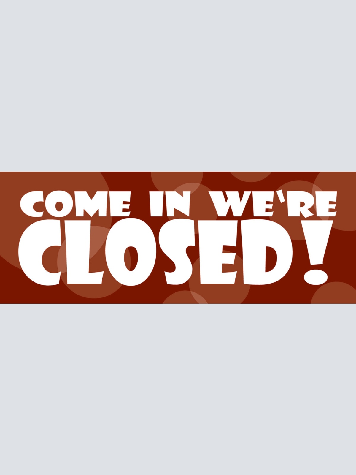 Schild Come In We're Closed Geschlossen Zu Geschäft Laden 27 x 10 Blech od. Holz