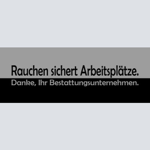 Schild Rauchen Sichert Arbeitsplätze Danke Ihr Bestattungsunternehmen 27 x 10