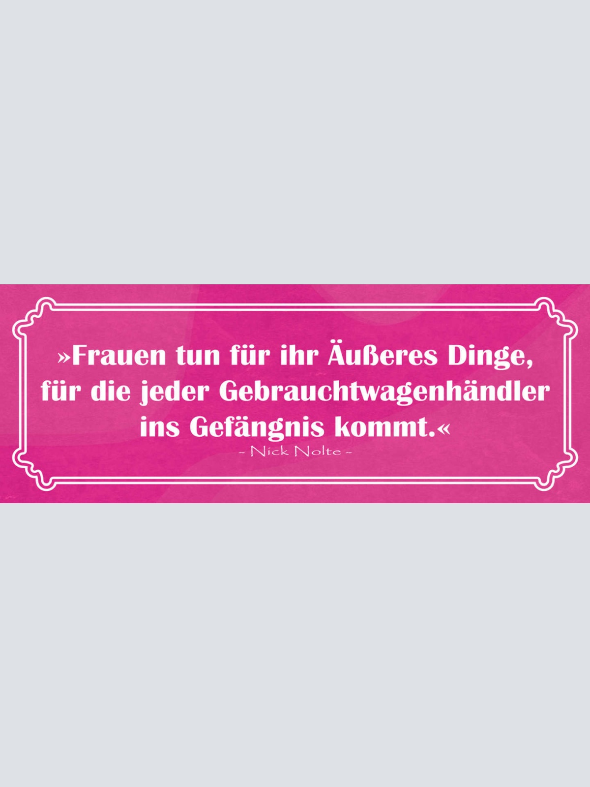 Schild Frauen Tun Für Ihr Äußeres Dinge Gebrauchtwagenhändler Gefängnis N.Nolte