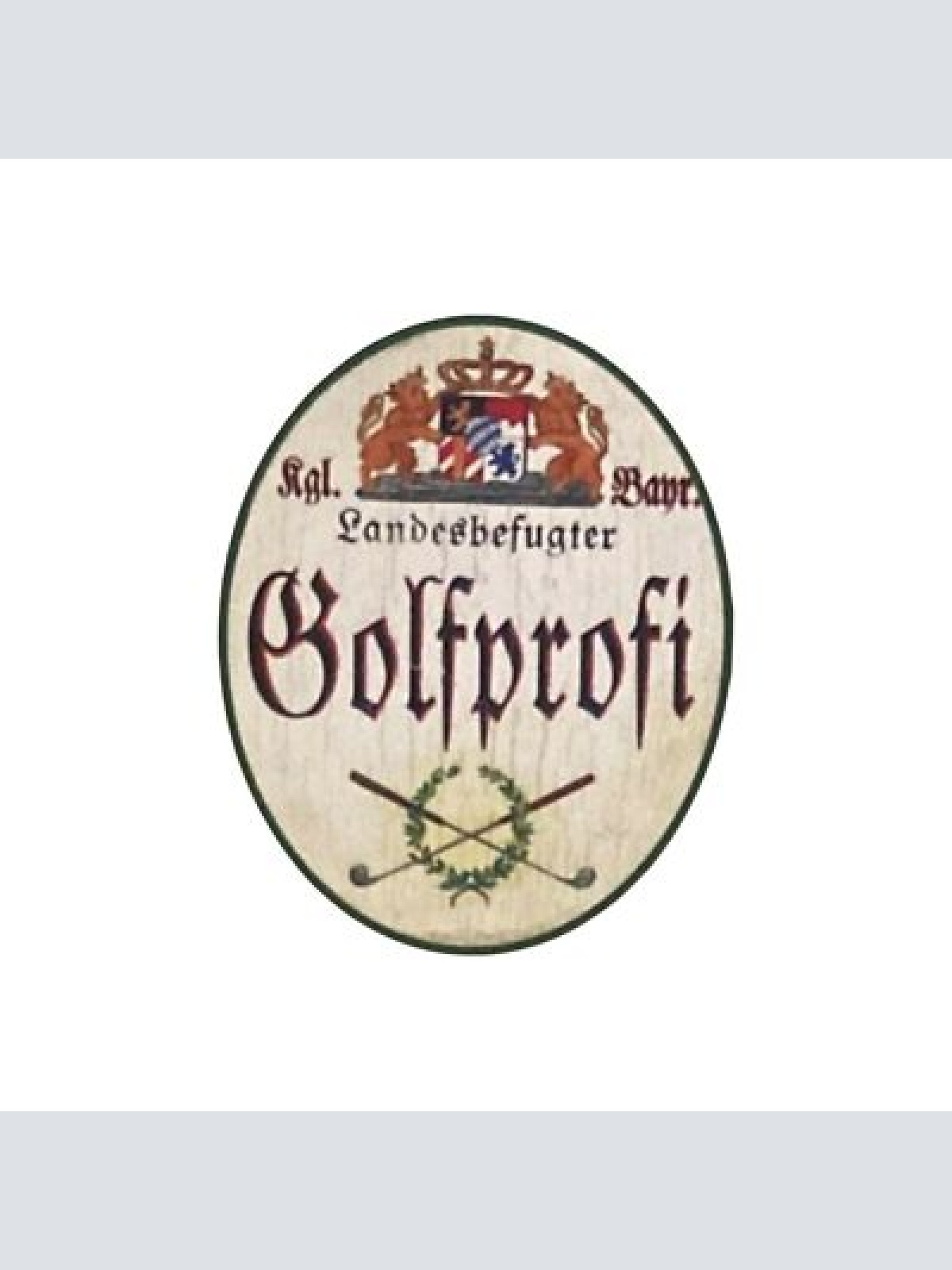 Nostalgie Holzschild Bayern Königlich bayerischer Landesbefugter Golfprofi