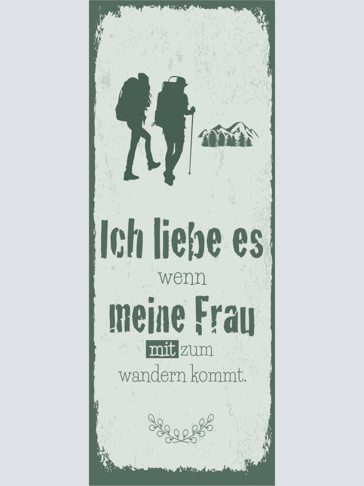 Schild Ich Liebe Es Wenn Meine Frau Mit Zum Wandern Kommt 27x10 Blech od.Holz