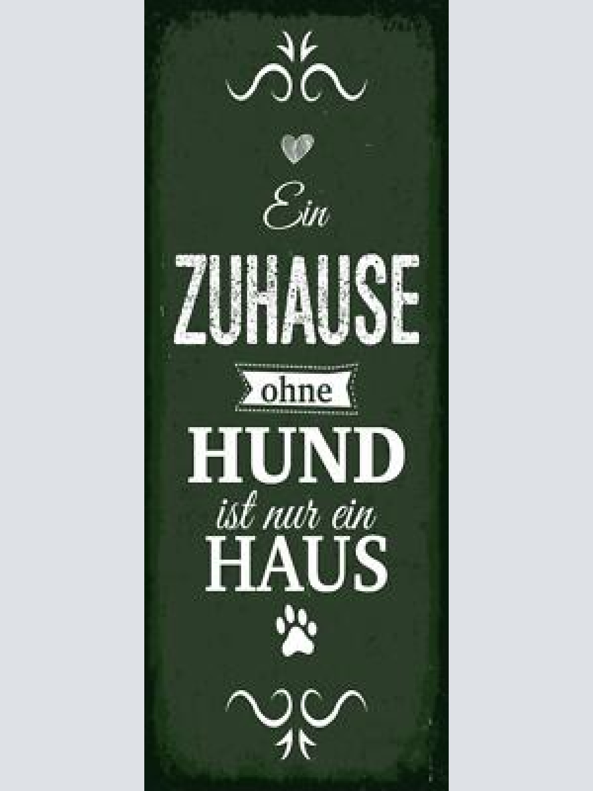 Schild ein zuhause ohne hund ist nur ein haus tier hunde 27x10 blech od.holz